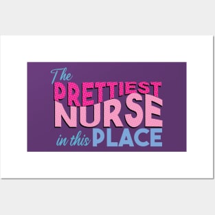 The prettiest nurse in this place Posters and Art